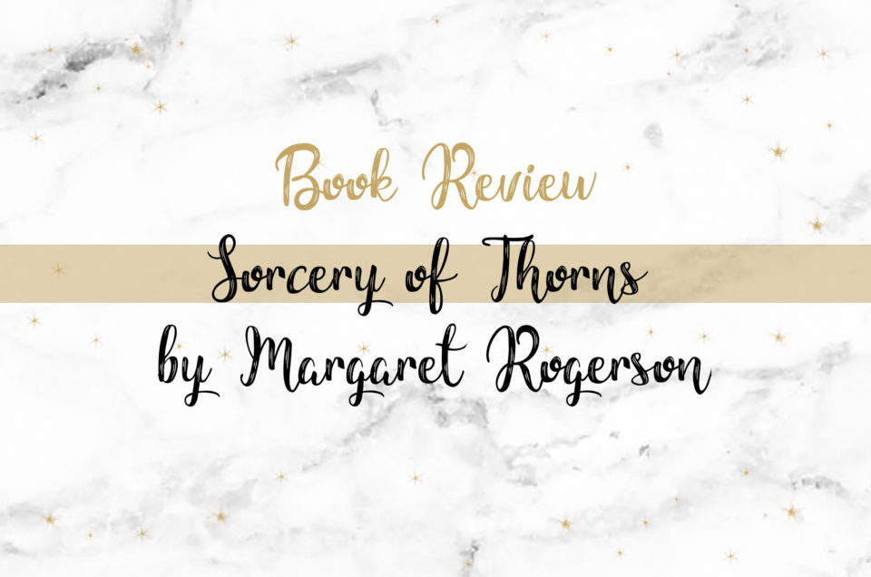 sorcery of thorns book review